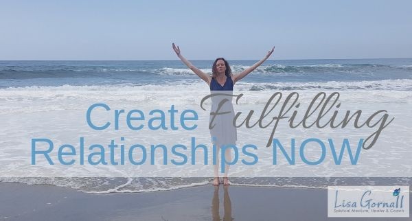 Create Fulfilling Relationships NOW