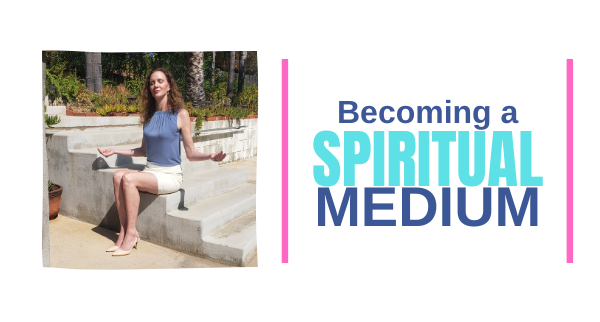 Becoming a Spiritual Medium